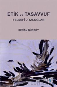 Etik ve Tasavvuf - Felsefi Diyaloglar