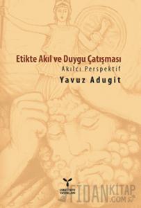 Etikte Akıl ve Duygu Çatışması