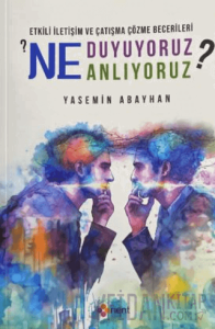 Etkili İletişim ve Çatışma Çözme Becerileri: Ne Duyuyouz? Ne Anlıyoruz?