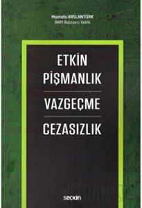 Etkin Pişmanlık - Vazgeçme - Cezasızlık