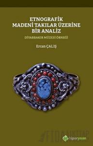 Etnografik Madeni Takılar Üzerine Bir Analiz