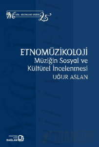 Etnomüzikoloji: Müziğin Sosyal ve Kültürel İncelenmesi