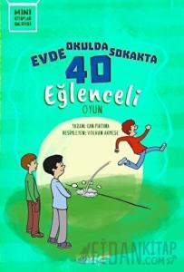 Evde Okulda Sokakta 40 Eğlenceli Oyun