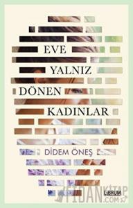 Eve Yalnız Dönen Kadınlar