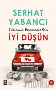 Evlenmeden - Boşanmadan Önce İyi Düşün
