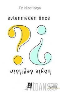 Evlenmeden Önce Böyle Değildin