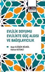 Evlilik Doyumu Evlilikte Güç Algısı ve Bağışlayıcılık