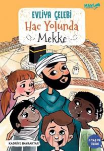 Evliya Çelebi Hac Yolunda Mekke