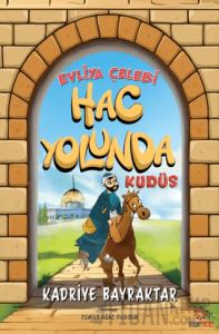 Evliya Çelebi Hac Yolunda