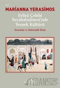 Evliya Çelebi Seyahatnamesi'nde Yemek Kültürü