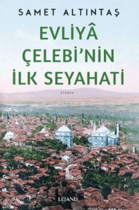 Evliyâ Çelebi'nin İlk Seyahati
