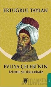 Evliya Çelebinin İzinde Şehirlerimiz