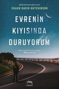 Evrenin Kıyısında Duruyorum (Ciltli)