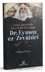 Evrensel İslami Hareketin Teori Ve Pratikteki Öncü Şahsiyeti Dr. Eymen Ez-zevahiri