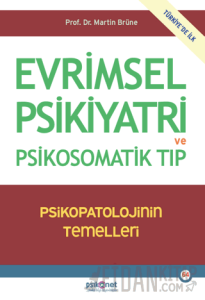 Evrimsel Psikiyatri ve Psikosomatik Tıp - Psikopatolojinin Temelleri