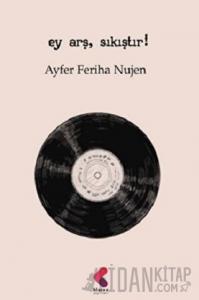 Ey Arş, Sıkıştır!