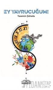 Ey Yavrucuğum!