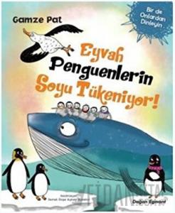 Eyvah Penguenlerin Soyu Tükeniyor!