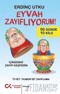 Eyvah Zayıflıyorum!