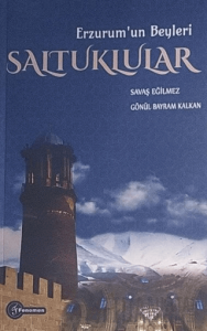 Erzurum'un Beyleri Saltuklular