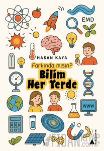 Farkında mısın? Bilim Her Yerde
