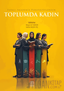 Farklı Akademik Perspektiflerden Toplumda Kadın