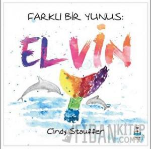 Farklı Bir Yunus: Elvin