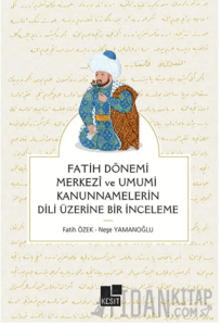 Fatih Dönemi Merkezi ve Umumi Kanunnamelerin Dili Üzerine Bir İnceleme