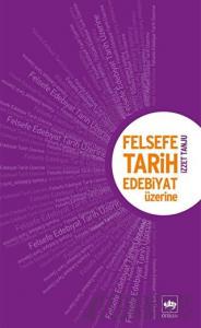 Felsefe, Tarih, Edebiyat Üzerine