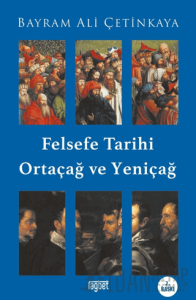 Felsefe Tarihi Ortaçağ ve Yeniçağ