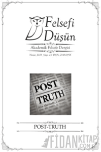 Felsefi Düşün Akademik Felsefe Dergisi Sayı: 24 - Post Truth