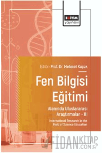 Fen Bilgisi Eğitimi Alanında Uluslararası Araştırmalar III