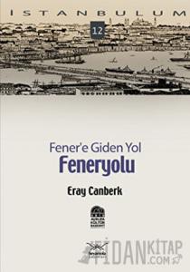 Fener’e Giden Yol: Feneryolu