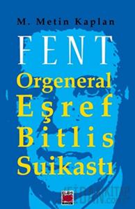 Fent: Orgeneral Eşref Bitlis Suikastı