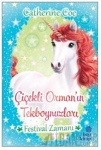 Festival Zamanı - Çiçekli Orman’ın Tekboynuzları