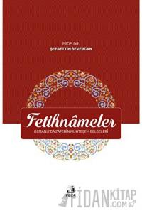 Fetihnameler - Osmanlı’da Zaferin Muhteşem Belgeleri