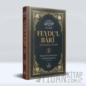 Feydu’l Bari Ala Sahıhi’l Buhari 1. Cilt (Ciltli)