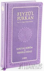 Feyzü'l Furkan Kur'an-ı Kerim ve Tefsirli Meali (Orta Boy - Mushaf ve Meal - Ciltli) Lila