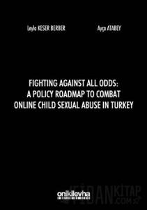 Fighting Against All Odds: A Policy Roadmap To Combat Online Child Sexual Abuse In Turkey