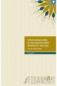 Fıkhın Kaynaklarına ve Fıkıh Mezheplerine Oryantalist Yaklaşım
