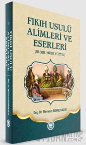 Fıkıh Usulü Alimleri ve Eserleri (Ciltli)