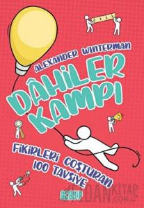 Fikirleri Coşturan 100 Tavsiye - Dahiler Kampı