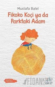 Fikoko Koçi ya da Parktaki Adam