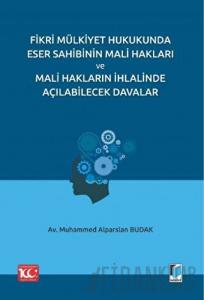 Fikri Mülkiyet Hukukunda Eser Sahibinin Mali Hakları ve Mali Hakların İhlalinde Açılabilecek Davalar