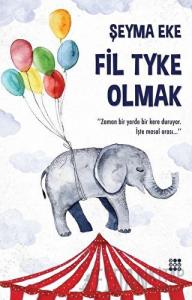 Fil Tyke Olmak