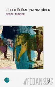 Filler Ölüme Yalnız Gider