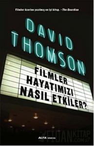 Filmler Hayatımızı Nasıl Etkiler?