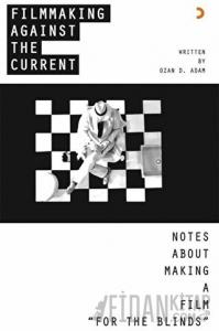 Filmmaking Against The Current - Notes About Making A Film For The Blinds