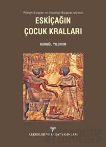 Filolojik Belgeler ve Arkeolojik Bulgular Işığında Eskiçağın Çocuk Kralları