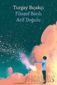 Filozof Batılı Arif Doğulu